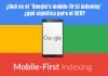 ¿Qué es el "Google’s mobile-first indexing"? ¿qué significa para el SEO?
