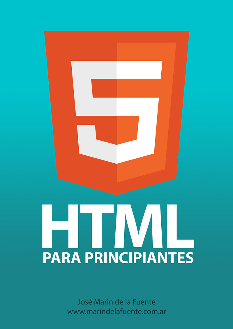 HTML para principiantes: Todo lo que necesitas saber sobre HTML5, estructuras web y buenas prácticas para crear sitios profesionales (Spanish Edition)